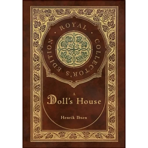 A Doll's House (Royal Collector's Edition) (Case Laminate Hardcover with Jacket)