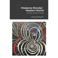 Madame Monde/Madam World: One-Act and Short Plays