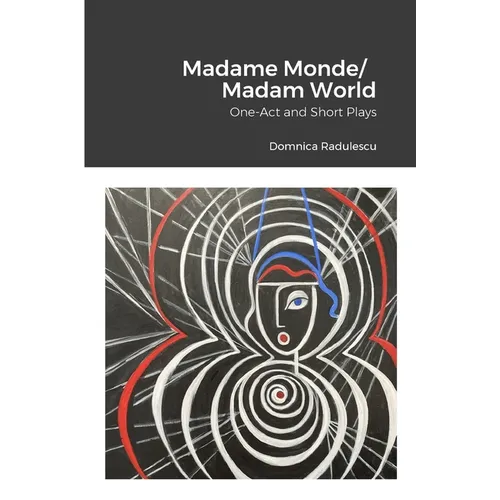 Madame Monde/Madam World: One-Act and Short Plays