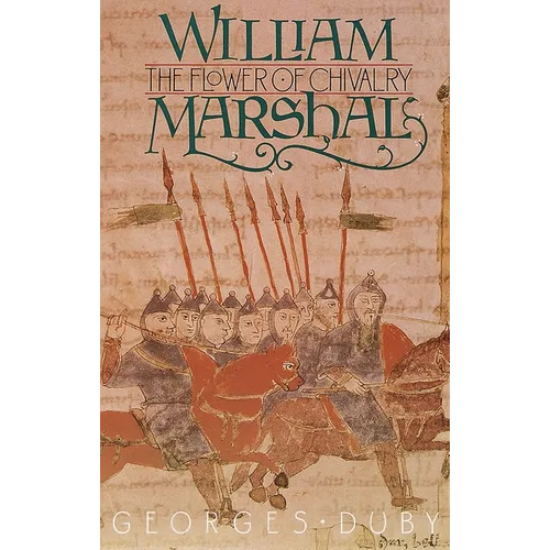 William Marshal: The Flower of Chivalry