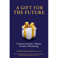 A Gift For The Future: Conversations About Estate Planning