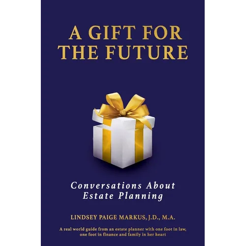 A Gift For The Future: Conversations About Estate Planning