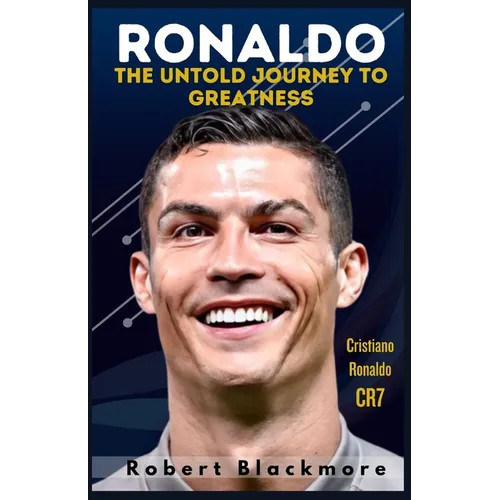 Ronaldo: The Untold Journey to Greatness