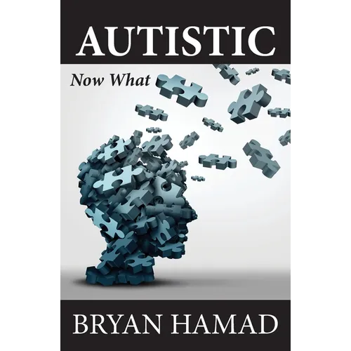 Autistic: Now What
