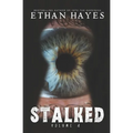 Stalked: Terrifying True Crime Stories: Volume 4