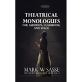 Theatrical Monologues for Audition, Classroom, and Stage: The Short Play Collection, Vol. 5
