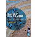 Leadership from the Middle: The Beating Heart of Educational Transformation