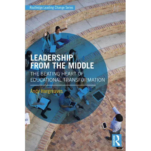 Leadership from the Middle: The Beating Heart of Educational Transformation