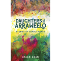 Daughters of Arraweelo: Stories of Somali Women