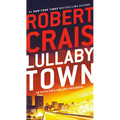 Lullaby Town: An Elvis Cole and Joe Pike Novel