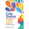 Fully Human/ Fully Alive: A Human Model