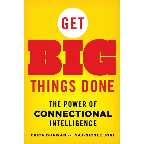 Get Big Things Done: The Power of Connectional Intelligence