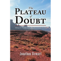 The Plateau of Doubt: Hiking the Hayduke Trail across the Colorado Plateau