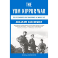 The Yom Kippur War: The Epic Encounter That Transformed the Middle East