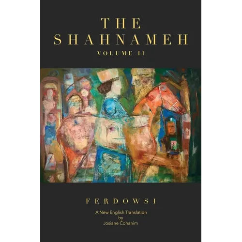 The Shahnameh Volume II: A New English Translation