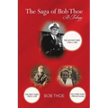 The Saga of Bob Thoe: A Trilogy: The Second Third