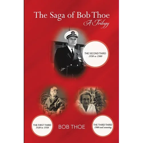 The Saga of Bob Thoe: A Trilogy: The Second Third