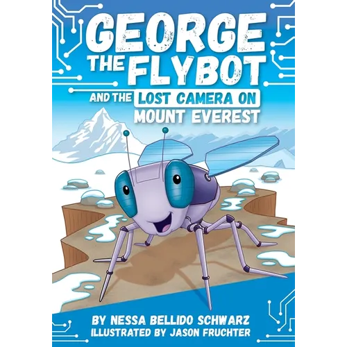 George the Flybot and the Lost Camera on Mount Everest