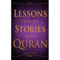 Lessons from the Stories of the Quran