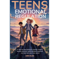 Teens Emotional Regulation