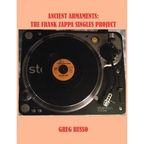Ancient Armaments: The Frank Zappa Singles Project
