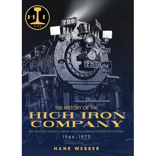 The History of The High Iron Company 1966-1973