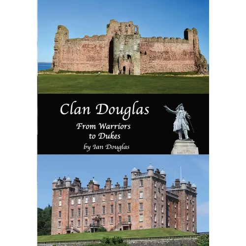 Clan Douglas - From Warriors to Dukes