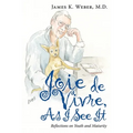 Joie De Vivre, as I See It: Reflections on Youth and Maturity