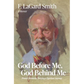God Before Me, God Behind Me: Pivotal Moments Shaping a Spiritual Journey