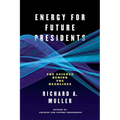 Energy for Future Presidents: The Science Behind the Headlines