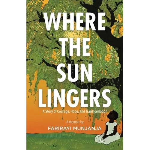 Where the Sun Lingers: A Story of Courage, Hope, and Transformation