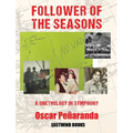 Follower of the Seasons: A Onethology in Symphony