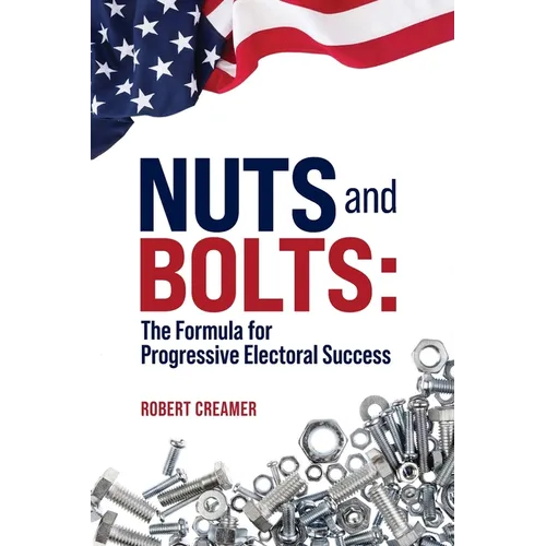 Nuts and Bolts: The Formula for Progressive Electoral Success