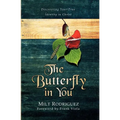 The Butterfly in You: Discovering Your True Identity in Christ