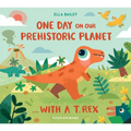 One Day on Our Prehistoric Planet... with a T.Rex