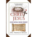 Christ Jesus Our Royal High Priest