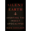 Silent Earth: Averting the Insect Apocalypse