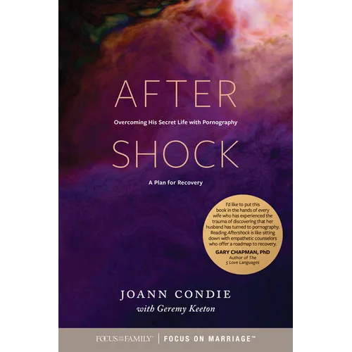 Aftershock: Overcoming His Secret Life with Pornography: A Plan for Recovery