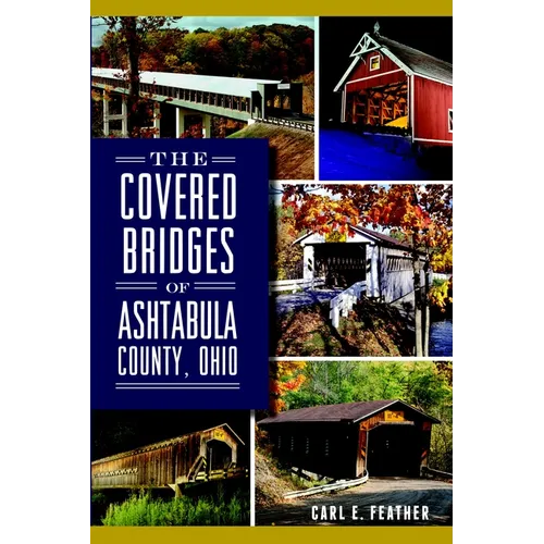 The Covered Bridges of Ashtabula County, Ohio