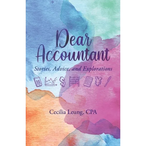 Dear Accountant: Stories, Advice, and Explorations