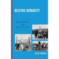 Helping Humanity: American Policy and Genocide Rescue