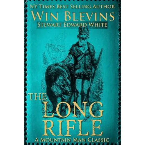 The Long Rifle: Mountain Man Classics