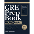 GRE Prep Book 2025-2026: Your Blueprint to a Top-Tier Score on the New GRE with Full-Length Mock Exams and Extensive Question Banks for Elite Grad Sch