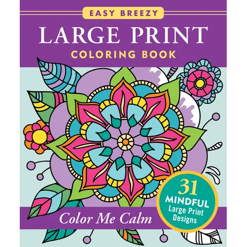 Large Print Coloring Book - Color Me Calm - 50 Big and Simple Designs