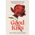 Good Kills: God, Good, and The Sword
