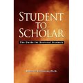 Student to Scholar: The Guide for Doctoral Students