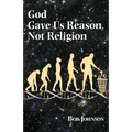God Gave Us Reason, Not Religion