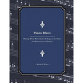 Piano Blues: Playing Minor Blues Scales & Songs on the Piano for Moderate Level Pianists
