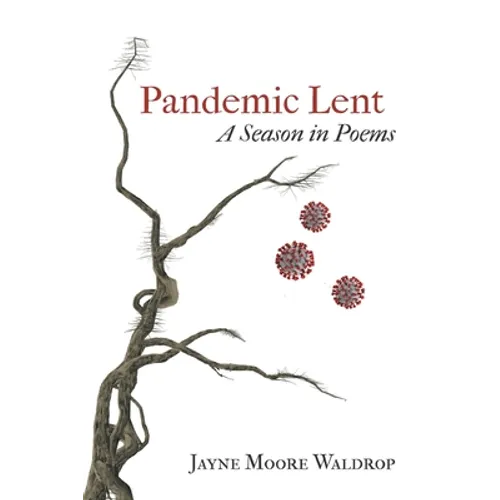 Pandemic Lent: A Season in Poems