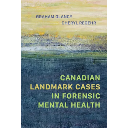 Canadian Landmark Cases in Forensic Mental Health